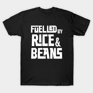 Fuelled by Rice and Beans (White) T-Shirt